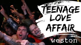 WESTON - Teenage Love Affair - Philadelphia, PA
