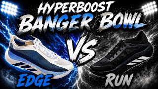 Adidas Hyperboost Edge vs Run!!! Which Hyperboost is the bigger Banger