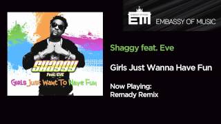 Shaggy feat. Eve - Girls Just Want To Have Fun (Remady Remix)