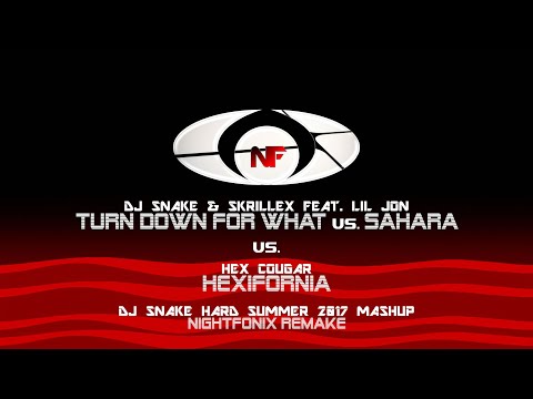 Turn Down For What vs. Hexifornia vs. Sahara | DJ Snake Mashup (Nightfonix Remake)