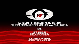 Turn Down For What vs. Hexifornia vs. Sahara [Nightfonix Mashup]