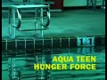 Adult Swim Aqua Teen Hunger Force Bumper 2001