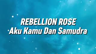 Download lagu Rebellion Rose - Aku, Kamu Dan Samudra (Lirik) mp3 Download lagu Rebellion Rose - Aku, Kamu Dan Samudra (Lirik) mp3