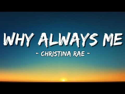 💔 Why Always Me – Christina Rae 🌧 (Lyrics Video) | Heartbreak Song About Struggles & Pain 🎶