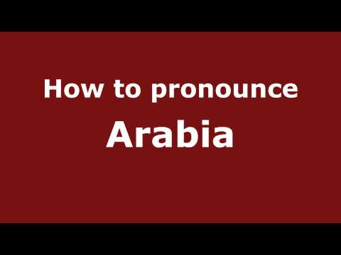 How to pronounce Arabia