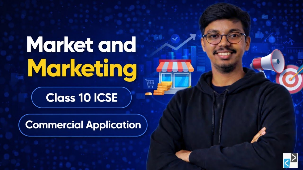 Market and Marketing | Class 10 ICSE Commercial Application | One Shot Full Chapter