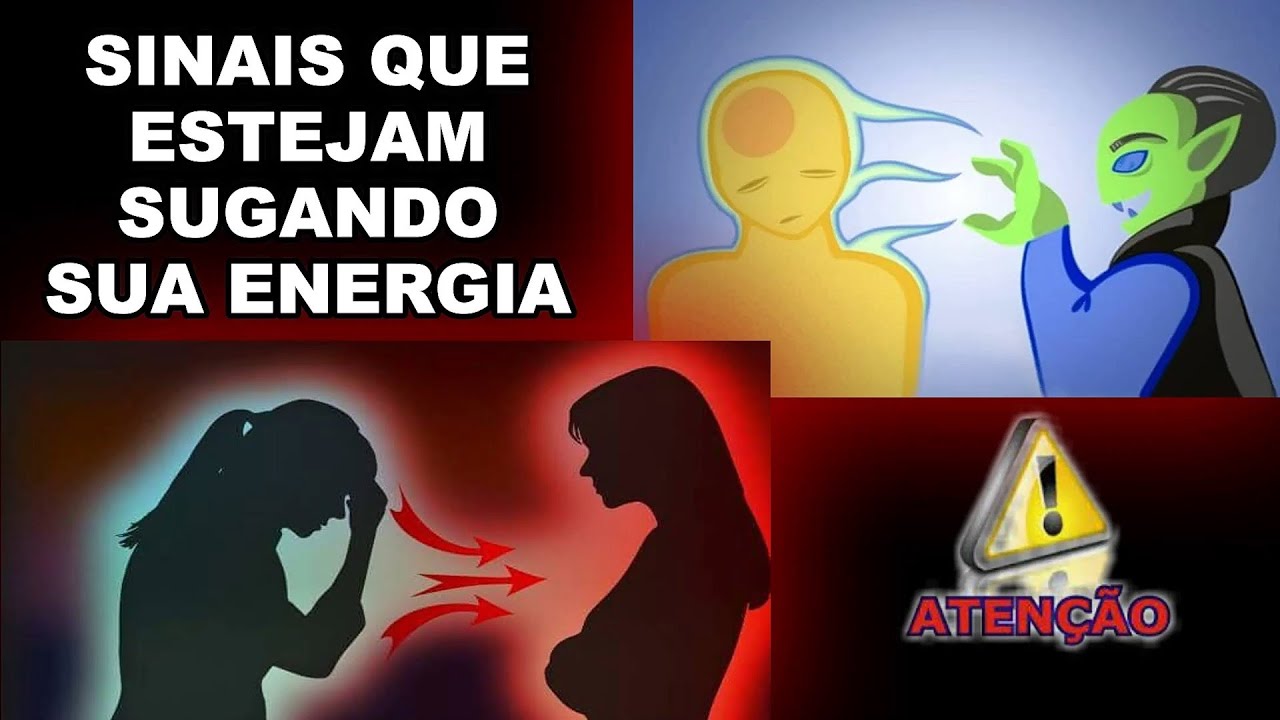 SINAIS QUE MOSTRAM ESTAREM SUGANDO SUA ENERGIA