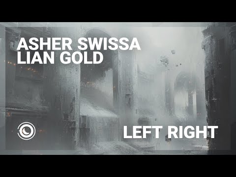 ASHER SWISSA & Lian Gold - Left Right (Extended Mix)