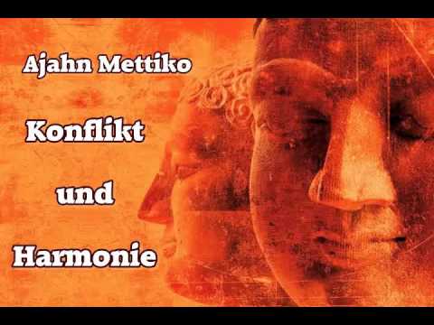 Konflikt und Harmonie - Ajahn Mettiko