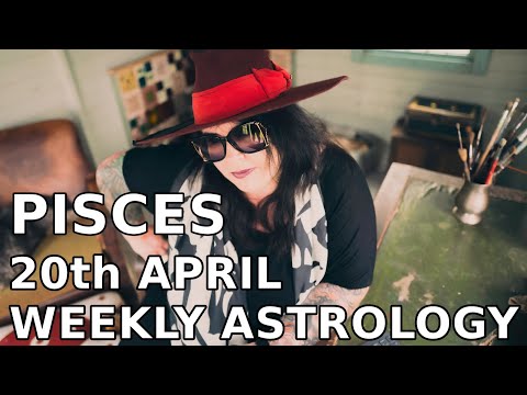 Pisces Weekly Astrology Horoscope 20th April 2020
