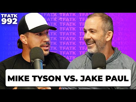 Bryan Callen & Brendan Schaub Debate Mike Tyson vs Jake Paul | TFATK Ep. 992