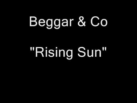 Beggar & Co - Rising Sun [HQ Audio]
