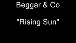 Beggar & Co - Rising Sun [HQ Audio]