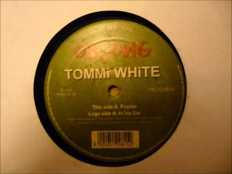 tommi white - pushin'