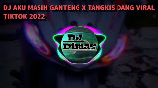 Download lagu DJ AKU MASIH GANTENG X TANGKIS DANG VIRAL TIKTOK 2022 mp3