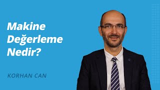 Makine Değerleme Nedir?
