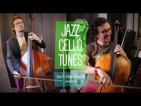 Ain't She Sweet: JAZZ CELLO TUNES