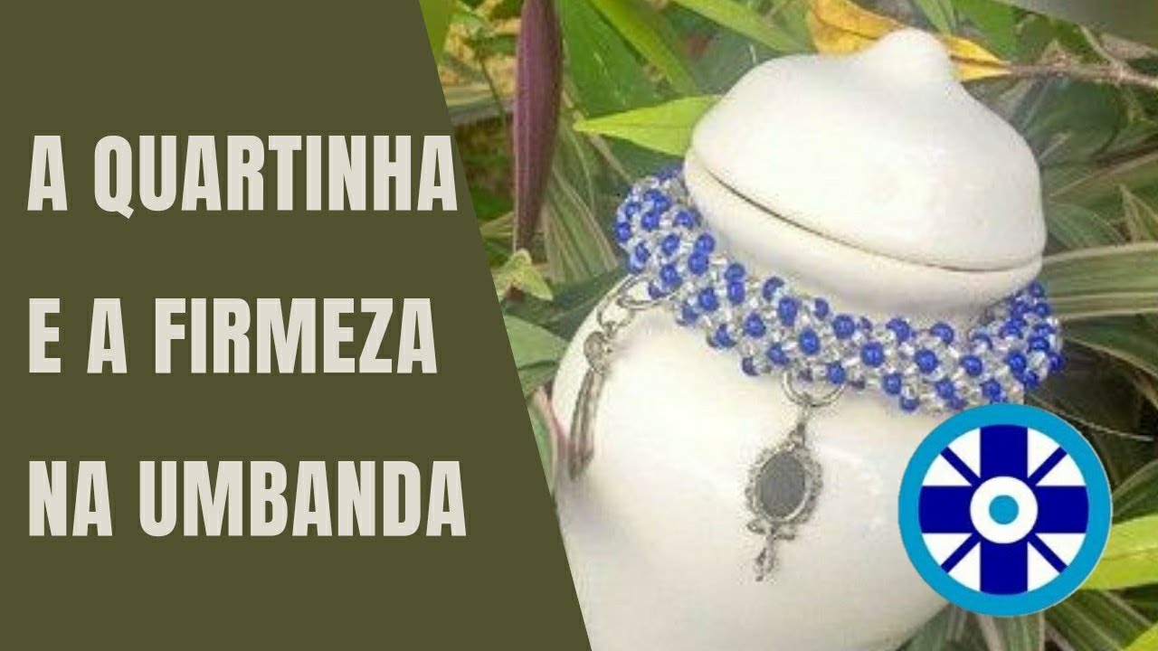 ⭕ FIRMEZA e o fundamento da quartinha: significado, uso e tipos.