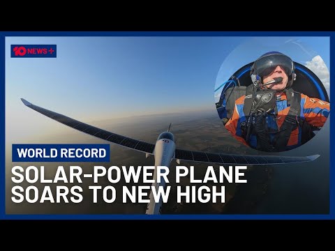 Swiss Pilot Flies Solar-Powered Plane To New World Altitude Record | 10 News+