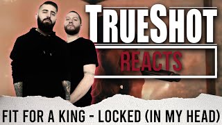METAL BAND REACTS - FIT FOR A KING &quot;LOCKED (IN MY HEAD)&quot; (REACTION/REVIEW)