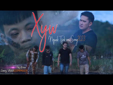 Xyw By Nquab Tsab New Song 2022-2023