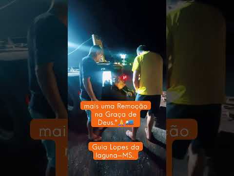 Mais uma Remoção na Graça de Deus!Guia Lopes da laguna-MS. 🛣🚛🙏