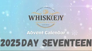 2025 Whisky Advent Calendar - Day Seventeen