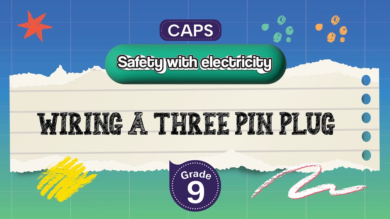 [GRADE 9] Wiring a Three - Pin Plug