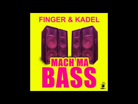 FINGER & KADEL - Mach ma Bass (Original Mix) HD