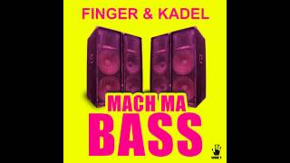 FINGER & KADEL - Mach ma Bass (Original Mix) HD
