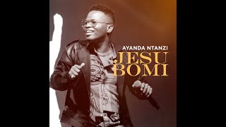 Download lagu Ayanda Ntanzi Jesu Bomi... mp3