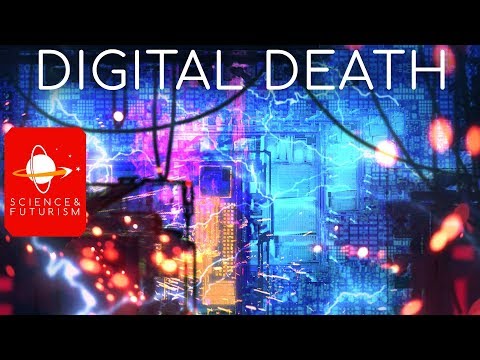The Limits of Immortality & Digital Death