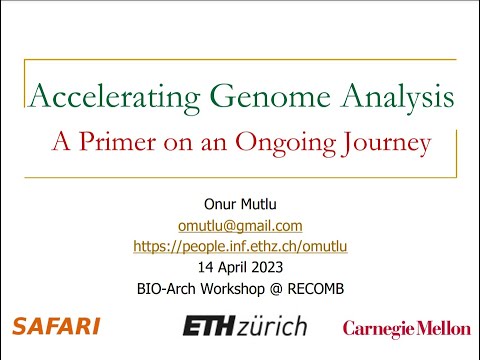 Onur Mutlu: Accelerating Genome Analysis [BIO-Arch 2023]