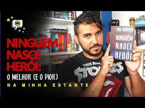 Ninguém Nasce Herói: O Melhor (e o Pior) | Na Minha Estante