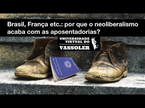 Unterricht mit Vassoler: Frankreich, Brasilien usw.: Warum beendet der Neoliberalismus den Ruhest...