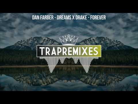 Dan farber - Dreams X Drake - Forever