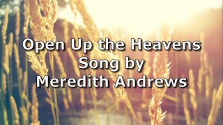 Open Up the Heavens - Meredith Andrews | Lyric Video