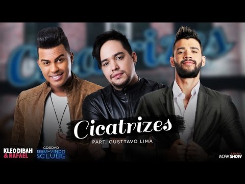 Kleo Dibah e Rafael - Cicatrizes Part. Gusttavo Lima (DVD BEM VINDO AO CLUBE)