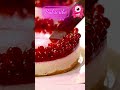OMG Yummy Cheesecake With Red Currant ️ Satisfying Shorts Satisfying Asmr