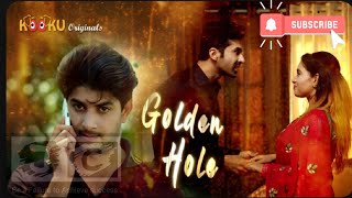 Golden Hole (Kooku app) Webseries Reviews Ratings & Storyline, Cast And Crew