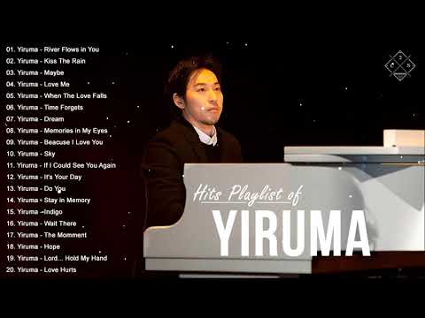 Yiruma Greatest Hits Live Collection 2021 - Hits Playlist of Yiruma - Best Romantic Piano of Yiruma