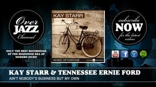 Kay Starr & Tennessee Ernie Ford - Ain't Nobody's Business But My Own (1950)