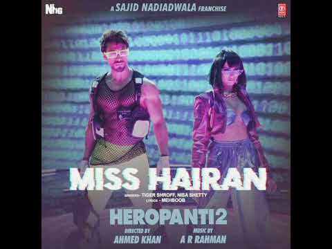 Miss Hairan hd full audio song-Heropanti 2 Feat.Tiger Shroff,Tara sutaria💞