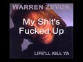 Warren Zevon - My Shit's Fucked Up 