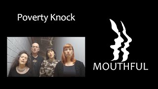 Poverty Knock - Mouthful
