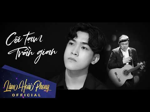 Cõi tạm trần gian - Lâm Hoài Phong