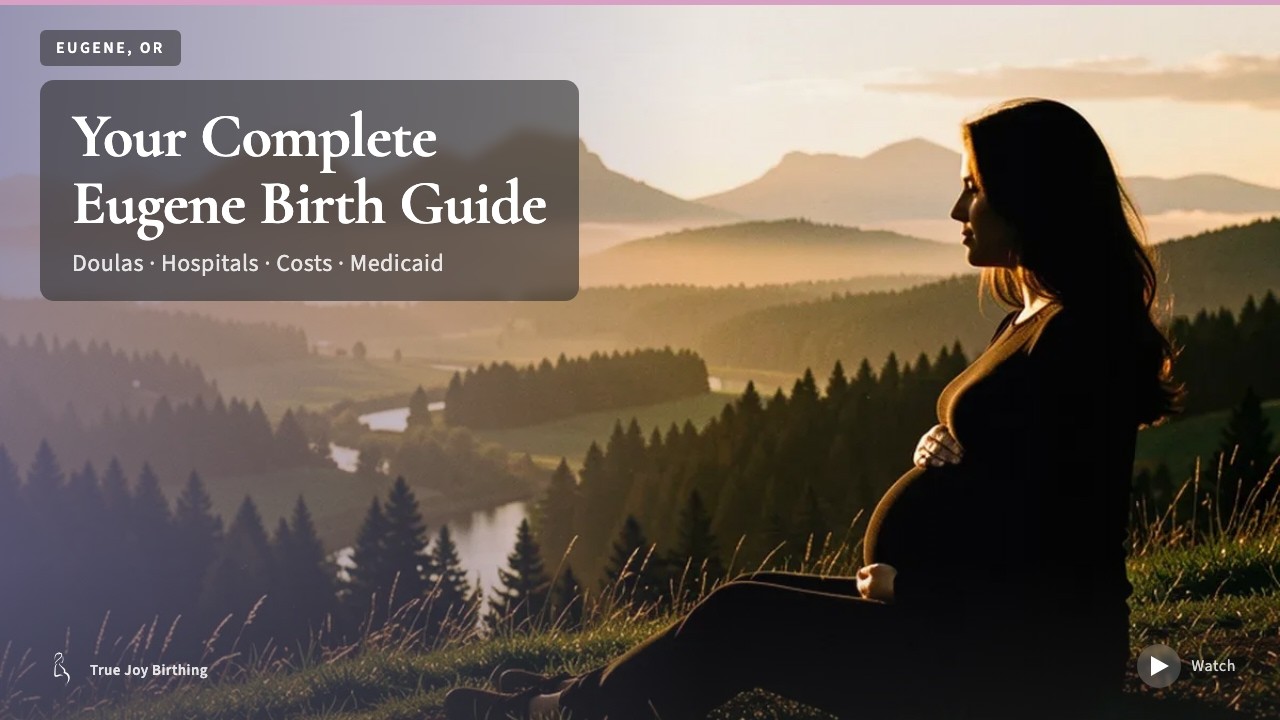 Eugene OR Doula & Birth Plan Guide: Costs, Hospitals & Medicaid (First-Time Mom) — press play to watch