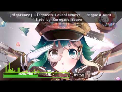 [Nightcore] Diagnosis Lovesickness - Megpoid GUMI