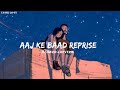 AAJ KE BAAD -REPRISE (SLOWED+ REVERB) | Utsav Lo-Fi