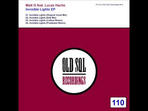 Matt G feat. Lucas Hache - Invisible Lights (Dub Mix)
